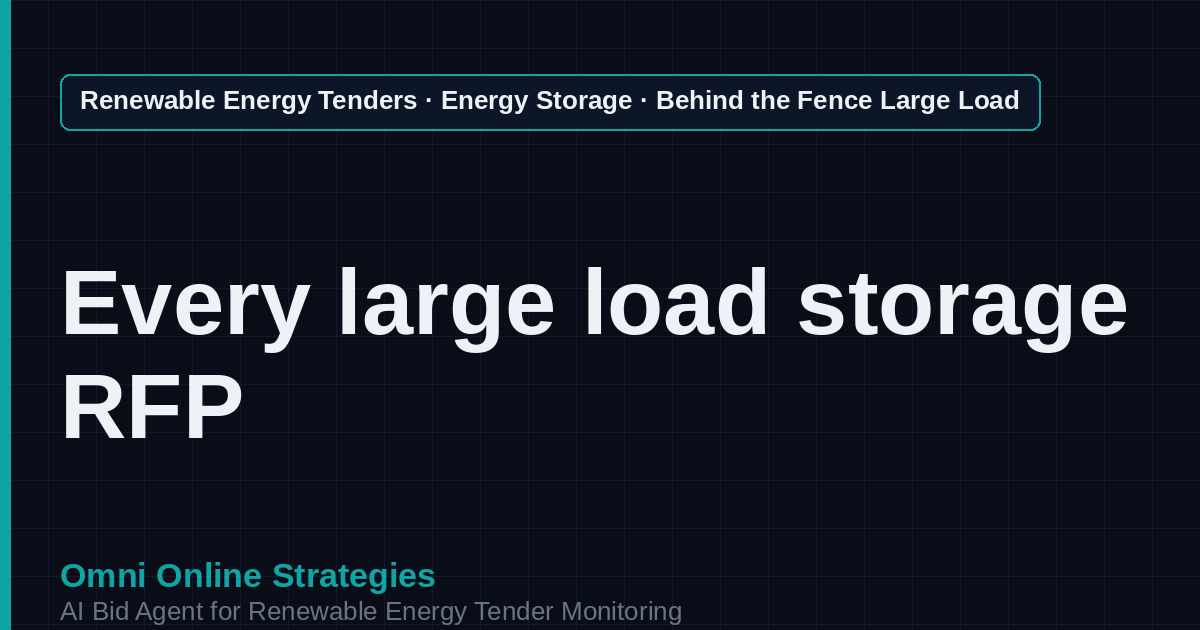 AI Agent That Finds Behind the Fence Large Load Storage Tenders for Storage Developers