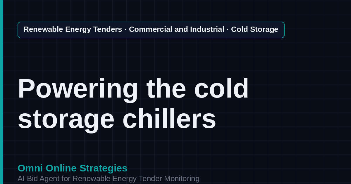 AI Agent That Finds Cold Storage and Refrigerated Warehouse Solar Tenders for Solar Developers
