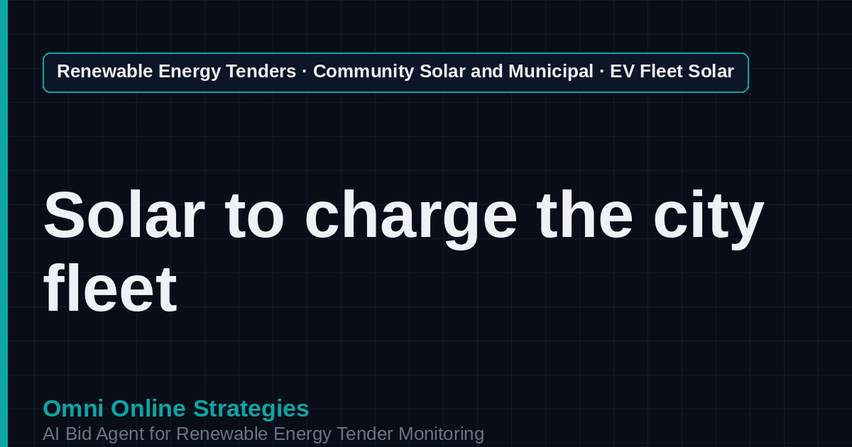AI Agent That Finds EV Charging and Municipal Fleet Solar Tenders for Solar Developers