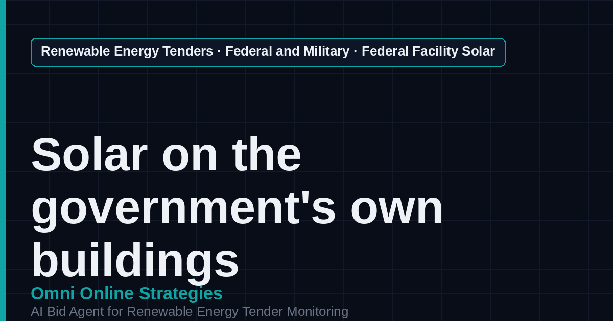 AI Agent That Finds Federal Facility Solar Tenders for Solar Developers