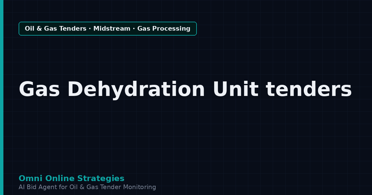AI Agent That Finds Midstream Tenders for Gas Dehydration Unit Makers