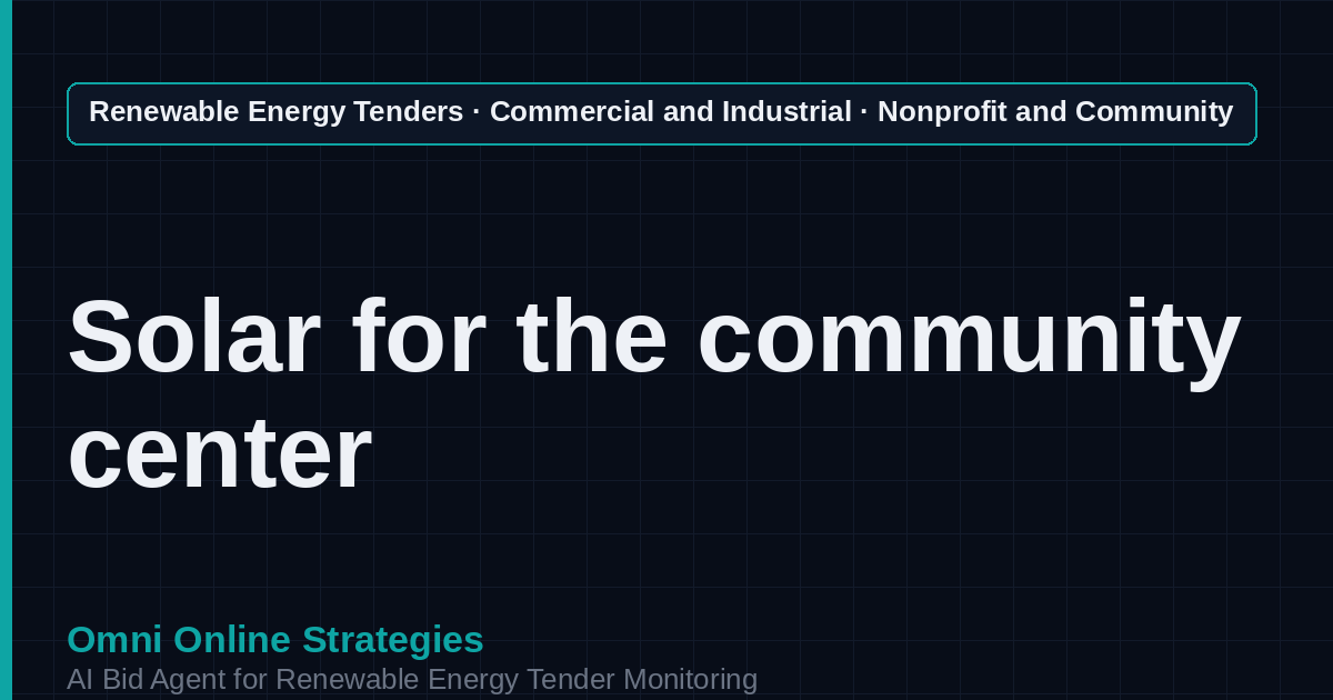 AI Agent That Finds Nonprofit and Community Facility Solar Tenders for Solar Developers