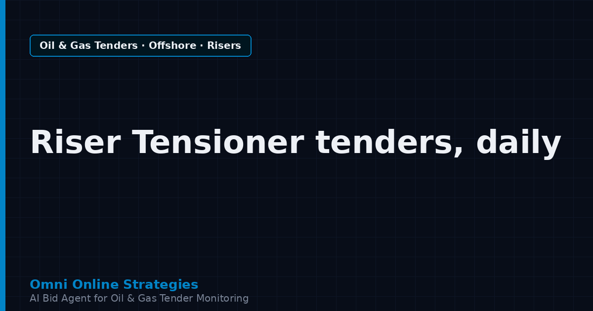 AI Agent That Finds Offshore Oil and Gas Tenders for Riser Tensioner Makers