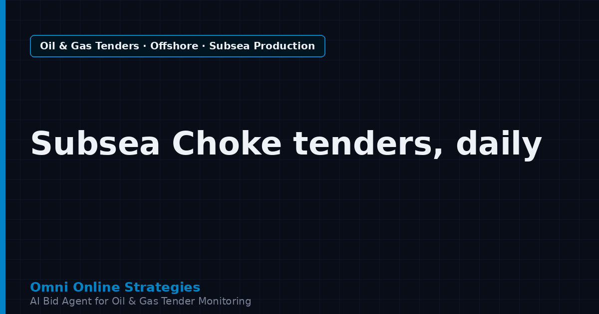 AI Agent That Finds Offshore Oil and Gas Tenders for Subsea Choke Makers