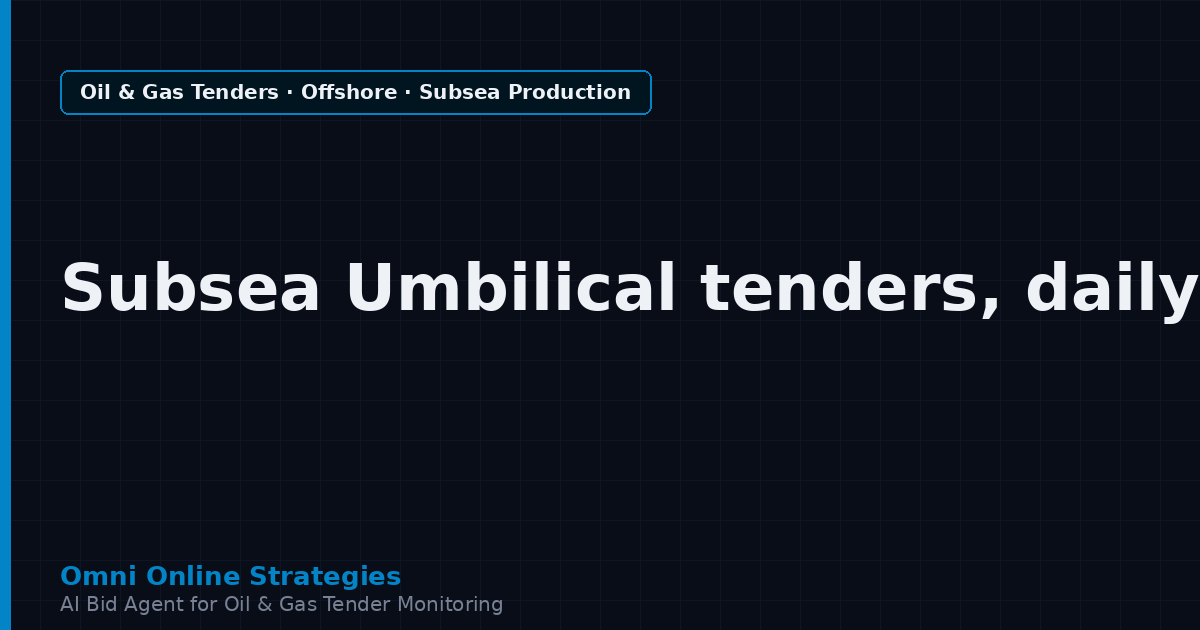 AI Agent That Finds Offshore Oil and Gas Tenders for Subsea Umbilical Makers