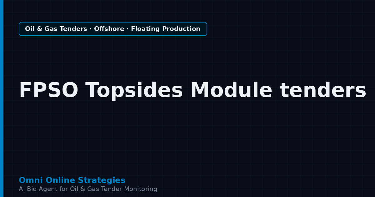 AI Agent That Finds Offshore Tenders for FPSO Topsides Module Makers