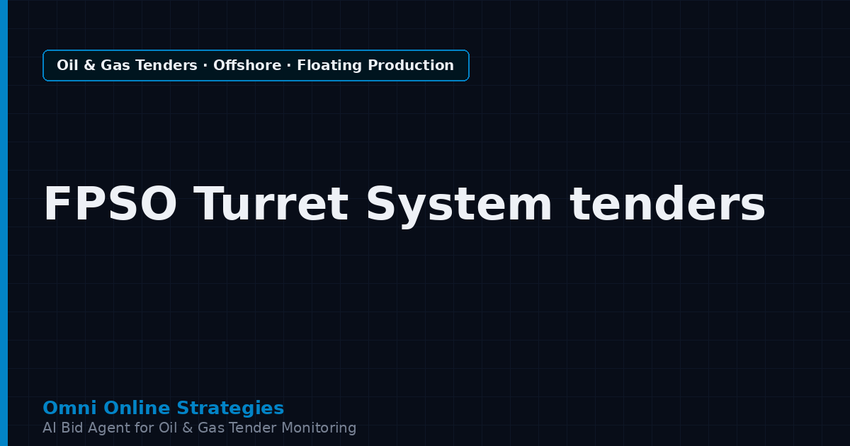 AI Agent That Finds Offshore Tenders for FPSO Turret System Makers