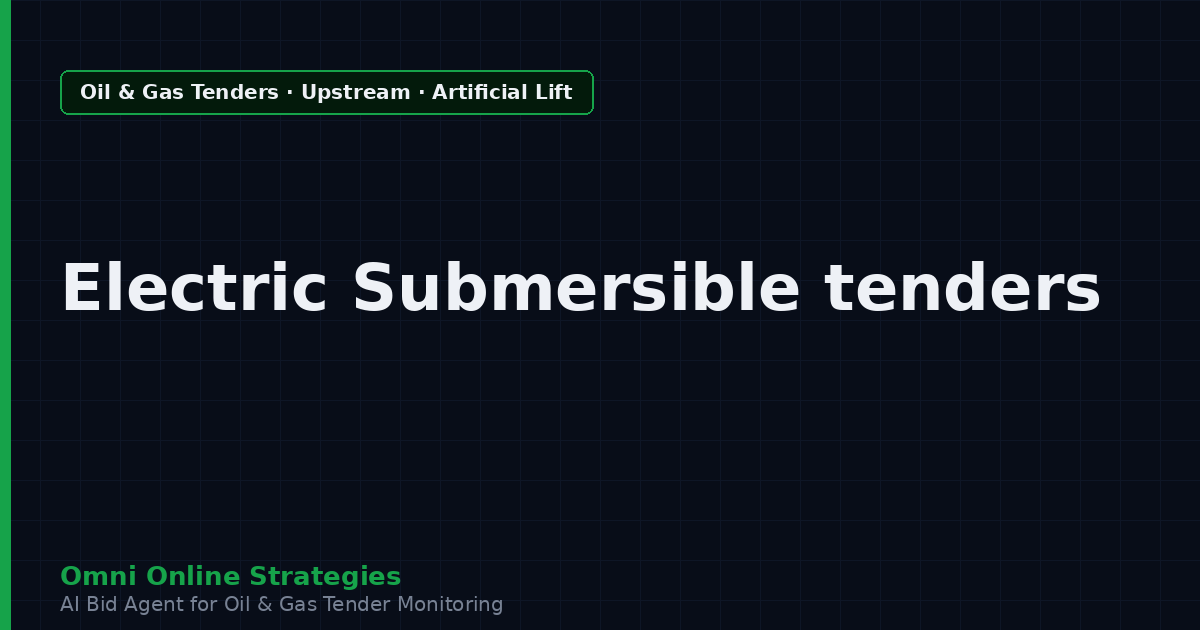 AI Agent That Finds Oil and Gas Tenders for Electric Submersible Pump Makers