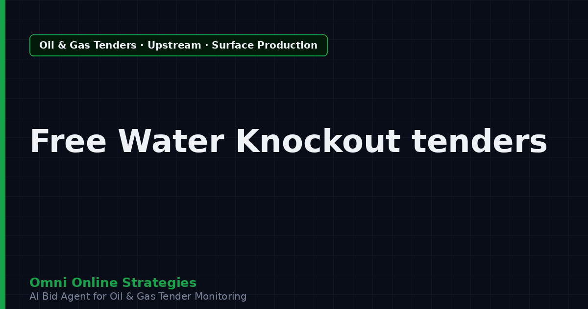 AI Agent That Finds Oil and Gas Tenders for Free Water Knockout Makers