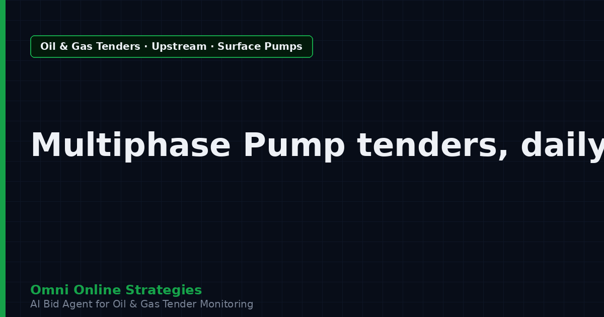 AI Agent That Finds Oil and Gas Tenders for Multiphase Pump Makers