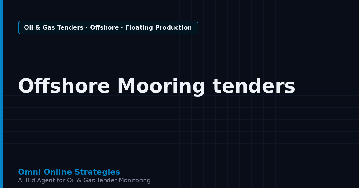 AI Agent That Finds Oil and Gas Tenders for Offshore Mooring System Makers