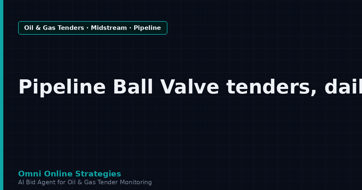 AI Agent That Finds Oil and Gas Tenders for Pipeline Ball Valve Makers