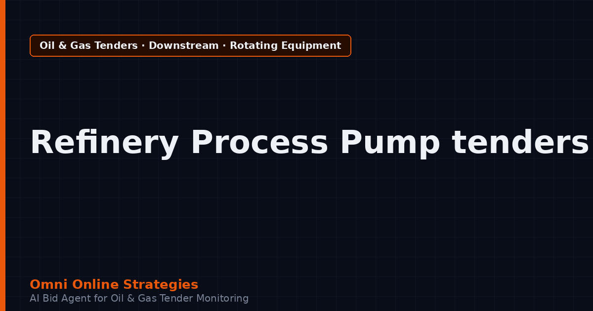 AI Agent That Finds Oil and Gas Tenders for Refinery Process Pump Makers