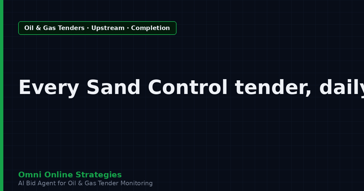 AI Agent That Finds Oil and Gas Tenders for Sand Control Equipment Makers