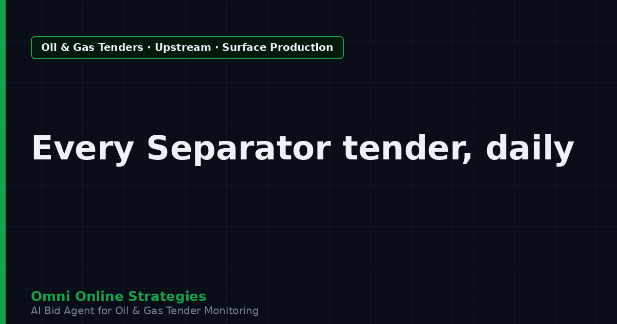 AI Agent That Finds Oil and Gas Tenders for Separator Makers
