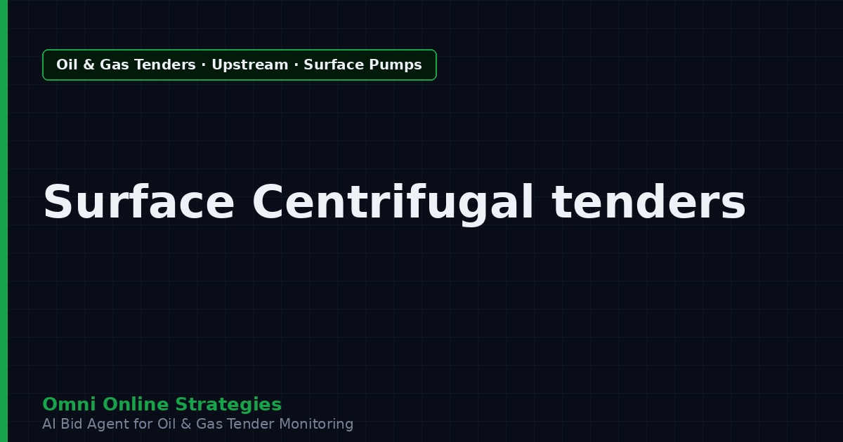 AI Agent That Finds Oil and Gas Tenders for Surface Centrifugal Pump Makers