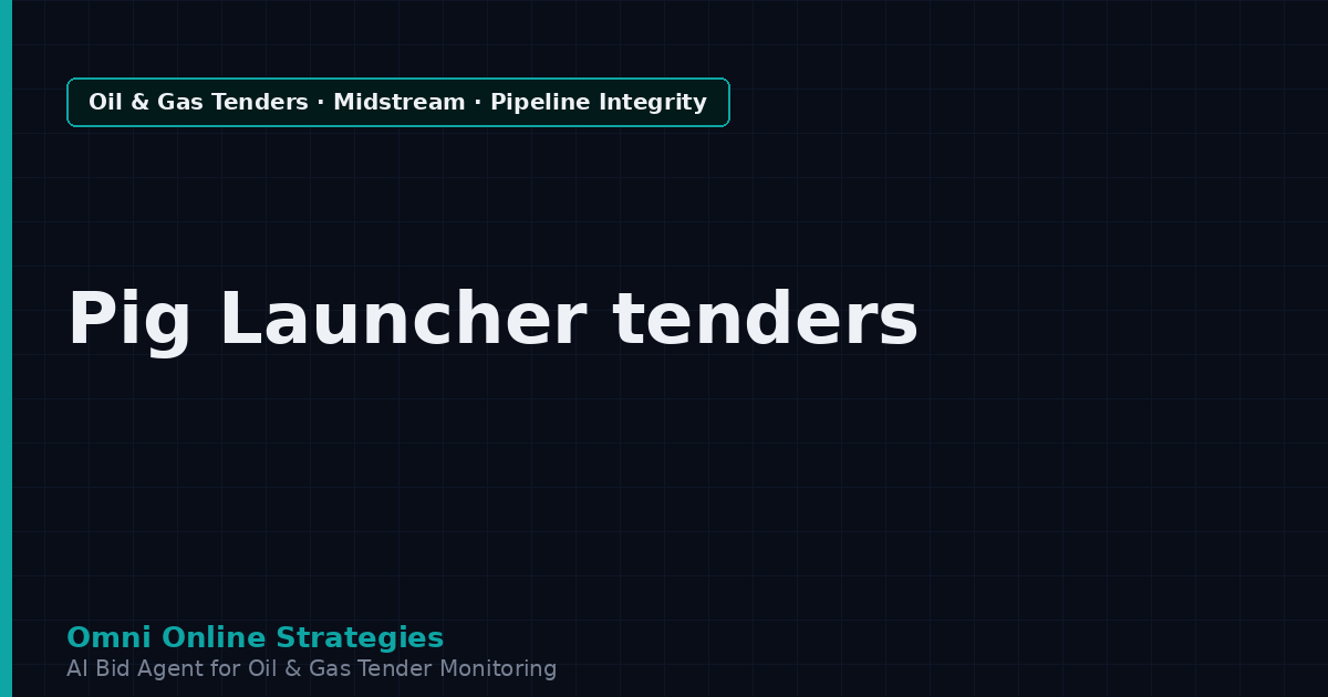 AI Agent That Finds Pipeline Tenders for Pig Launcher and Receiver Makers