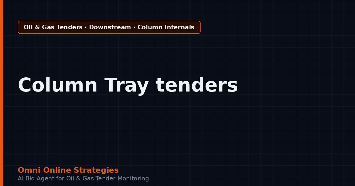 AI Agent That Finds Refinery Tenders for Column Tray and Packing Makers