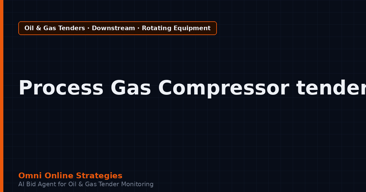 AI Agent That Finds Refinery Tenders for Process Gas Compressor Makers