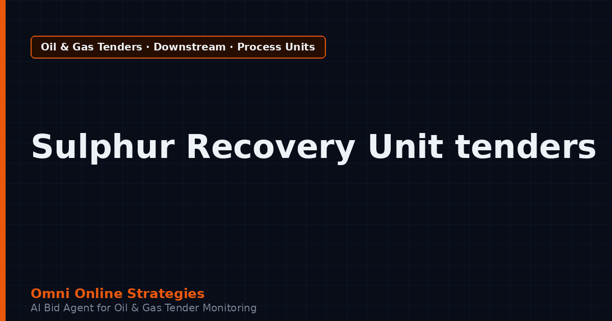AI Agent That Finds Refinery Tenders for Sulphur Recovery Unit Makers