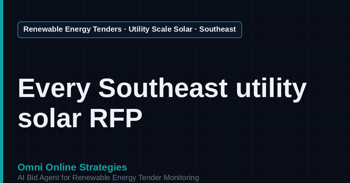 AI Agent That Finds Southeast Utility Solar Tenders for Solar Developers