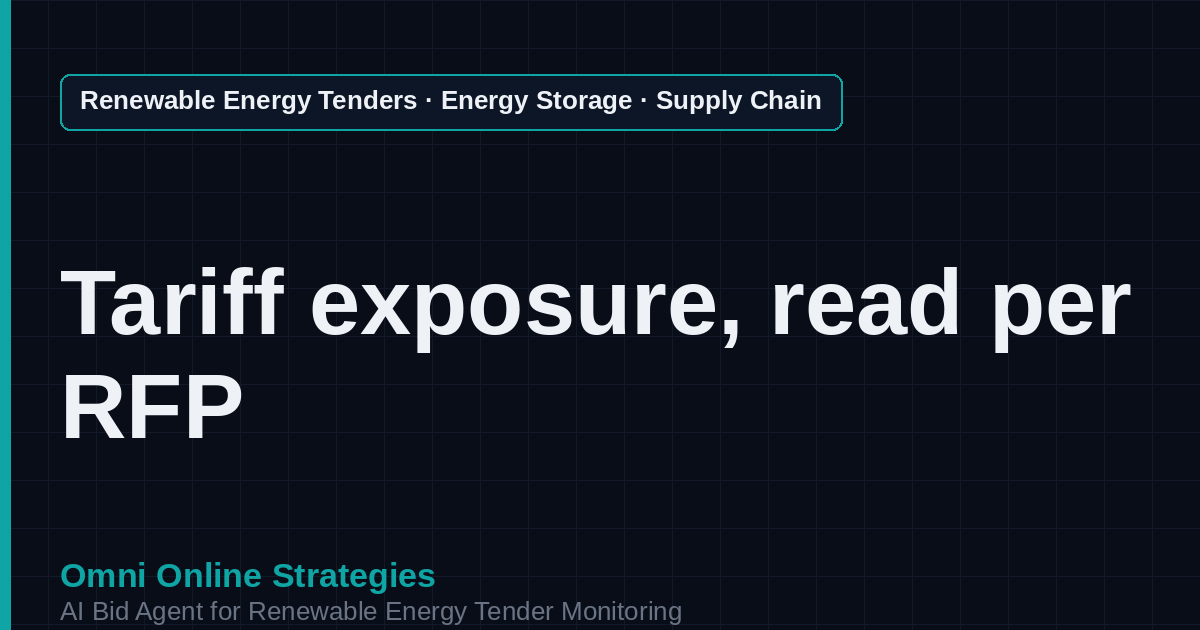 AI Agent That Finds Storage Supply Chain and Tariff Exposure Tenders for Storage Developers