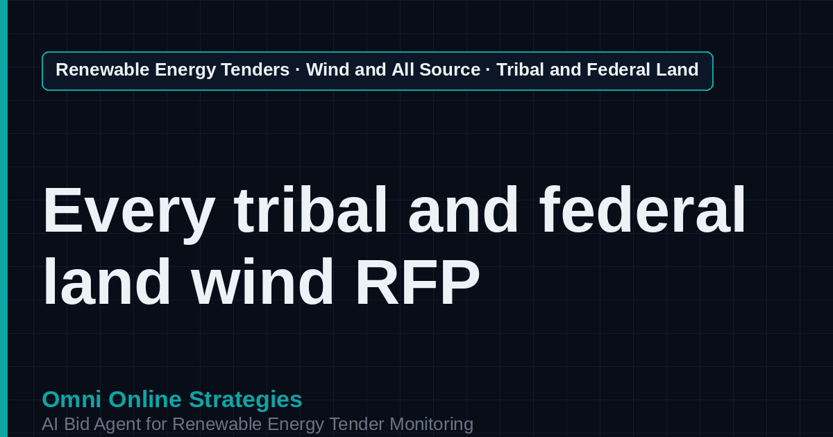 AI Agent That Finds Tribal and Federal Land Wind Tenders for Wind Developers