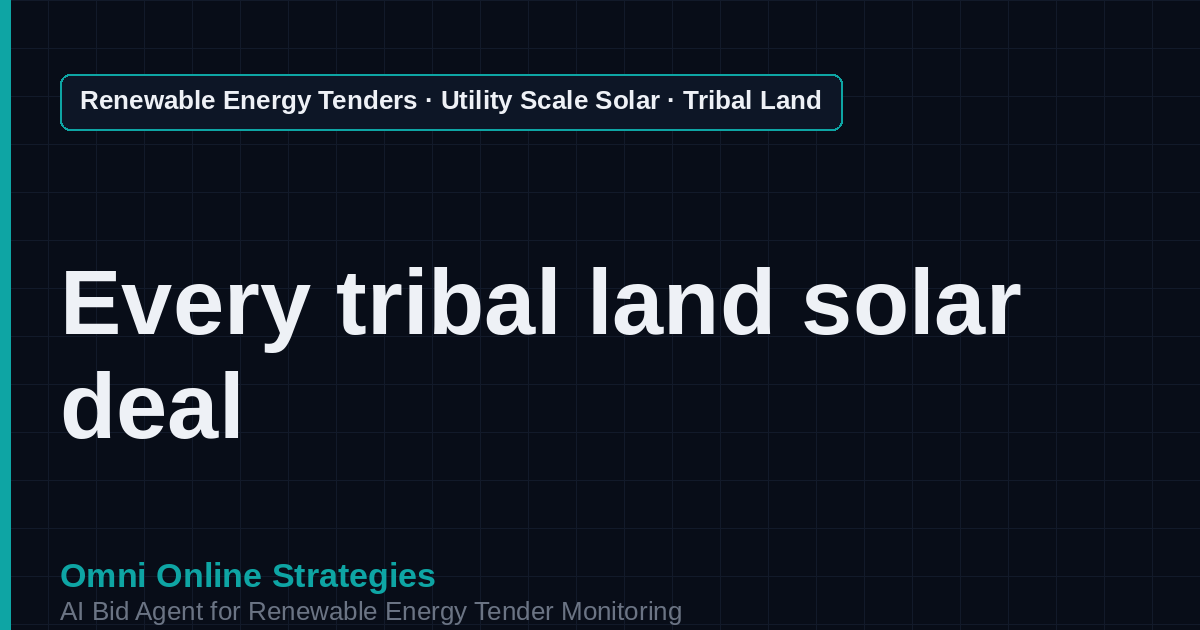 AI Agent That Finds Tribal Land Solar Tenders for Solar Developers