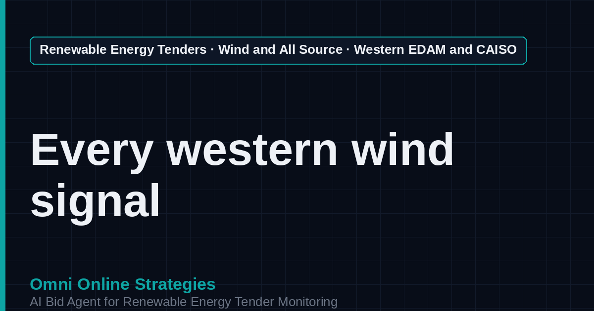 AI Agent That Finds Western EDAM and CAISO Wind Tenders for Wind Developers
