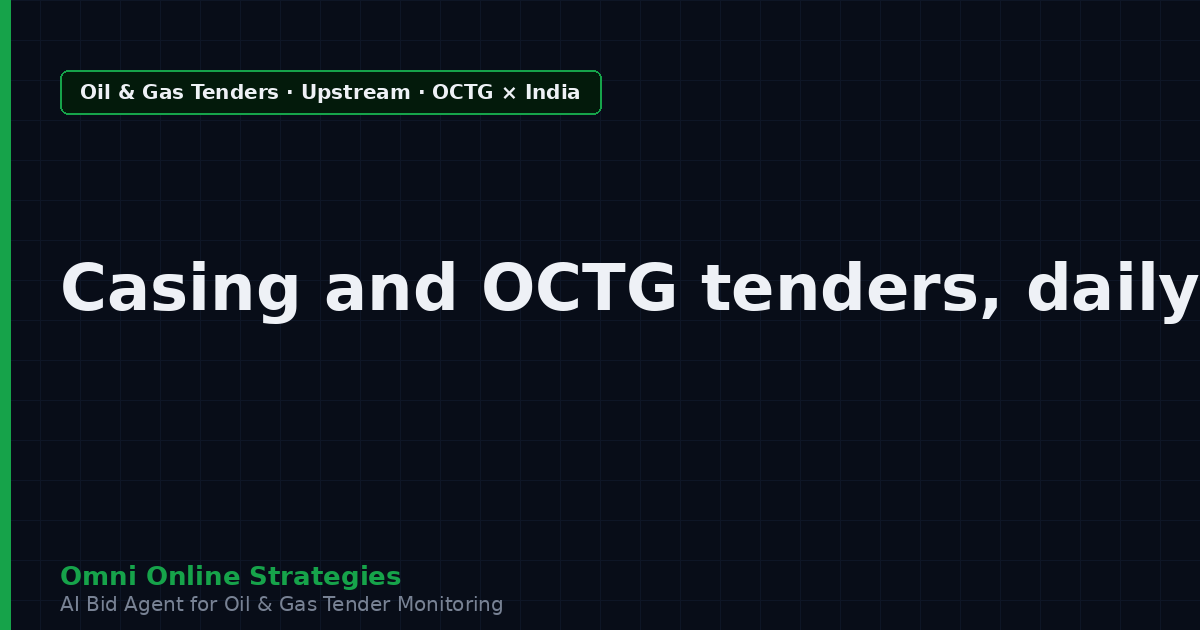 AI Agent That Surfaces Casing and OCTG Tenders from India State Oil Companies (Premium Casing)