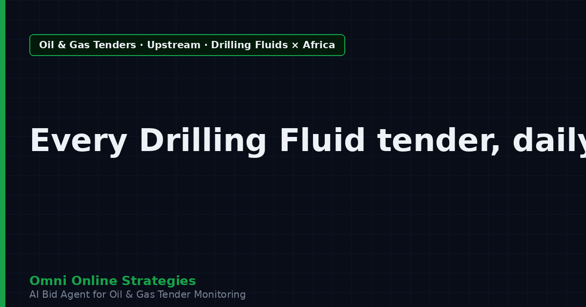 AI Agent That Surfaces Drilling Fluid Tenders from African National Oil Companies