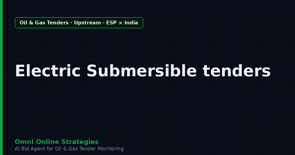 AI Agent That Surfaces Electric Submersible Pump Tenders from India State Oil Companies