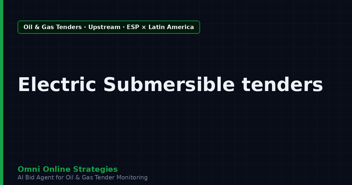 AI Agent That Surfaces Electric Submersible Pump Tenders from Latin American Oil Companies