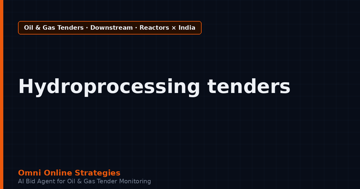 AI Agent That Surfaces Hydroprocessing Reactor Tenders from India State Refiners