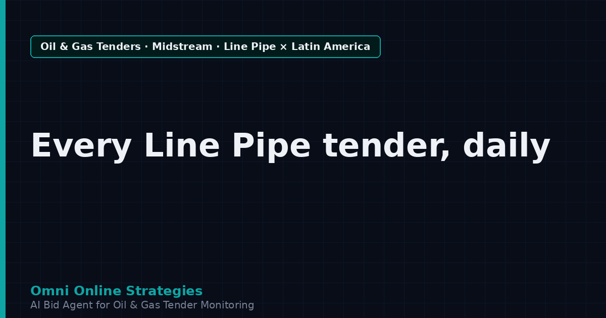 AI Agent That Surfaces Line Pipe Tenders from Latin American Oil Companies