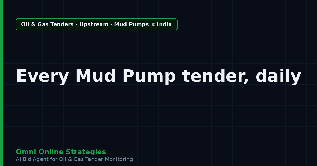 AI Agent That Surfaces Mud Pump Tenders from India State Oil Companies