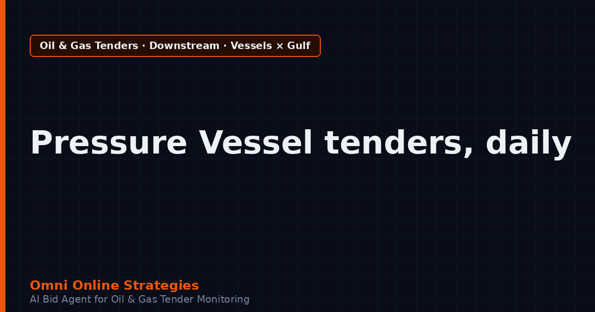AI Agent That Surfaces Pressure Vessel Tenders from Gulf National Oil Companies