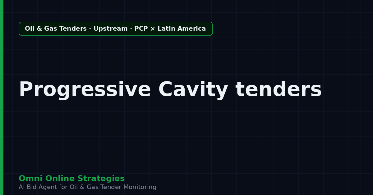 AI Agent That Surfaces Progressive Cavity Pump Tenders from Latin American Oil Companies (Heavy Oil)