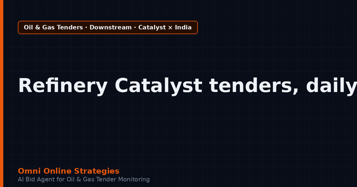 AI Agent That Surfaces Refinery Catalyst Tenders from India State Refiners