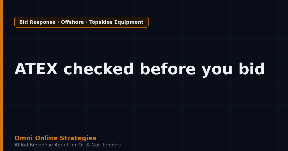 AI Bid Agent That Checks ATEX Zone Ratings in Offshore Topsides Tenders