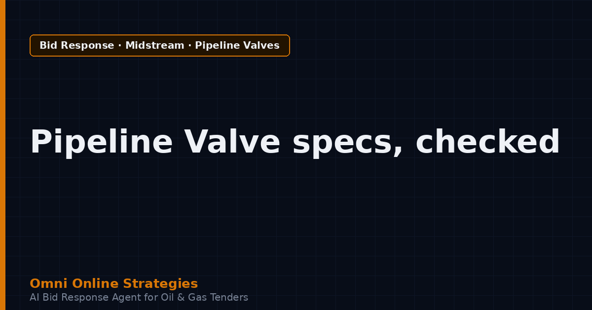 AI Bid Agent That Checks Metallurgy Specs in Pipeline Valve Tenders