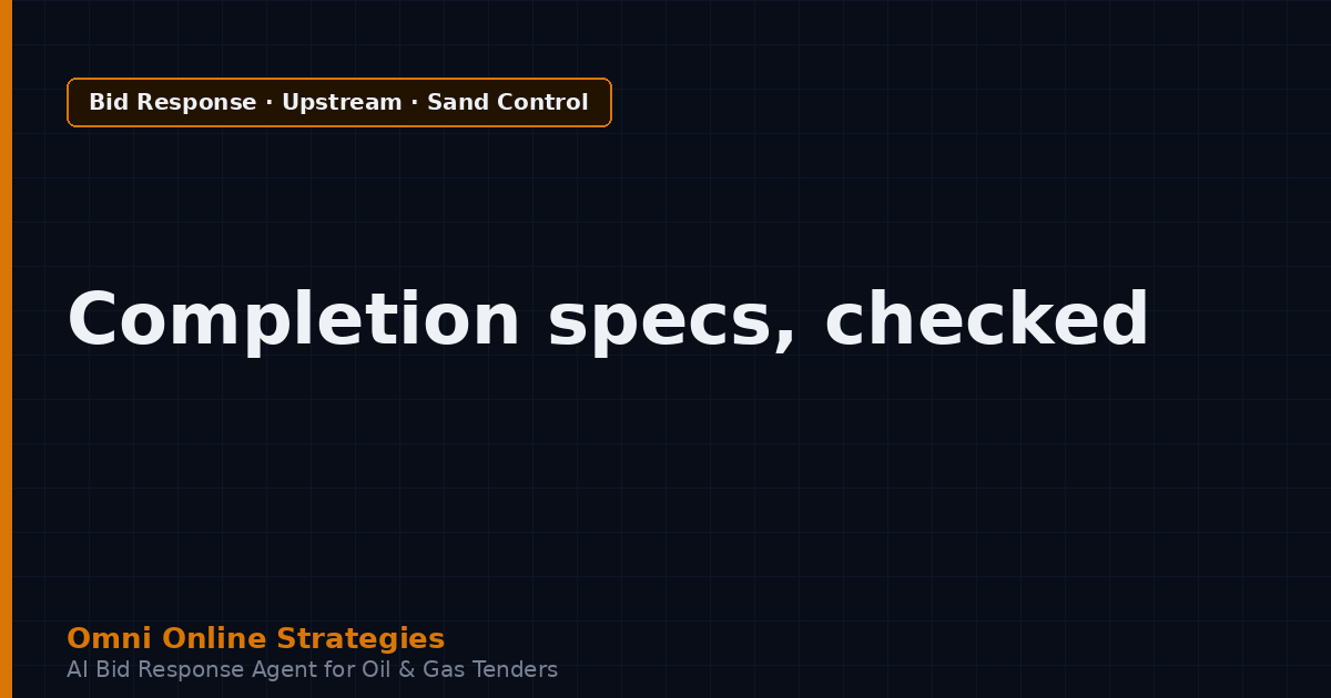AI Bid Agent That Checks Sand Control Screen Requirements in Completion Tenders