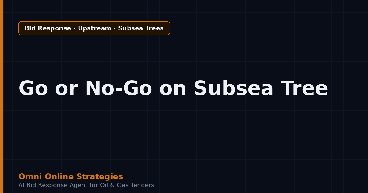 AI Bid Agent That Scores Go or No-Go on Subsea Tree Tenders