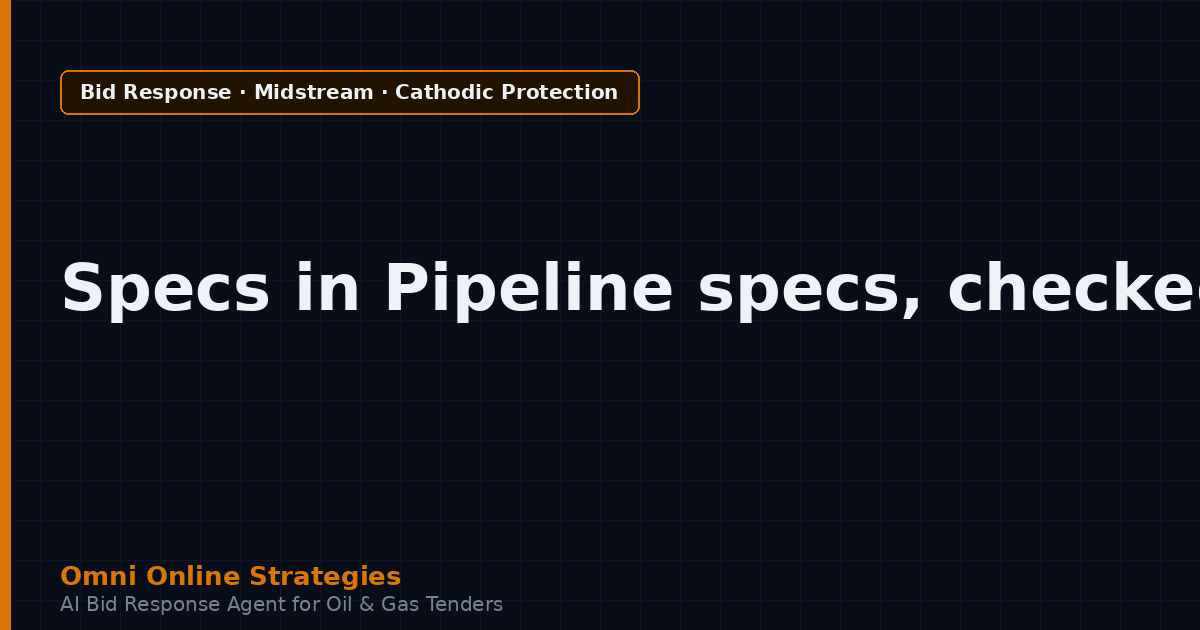 AI Bid Agent That Surfaces Cathodic Protection Specs in Pipeline Tenders