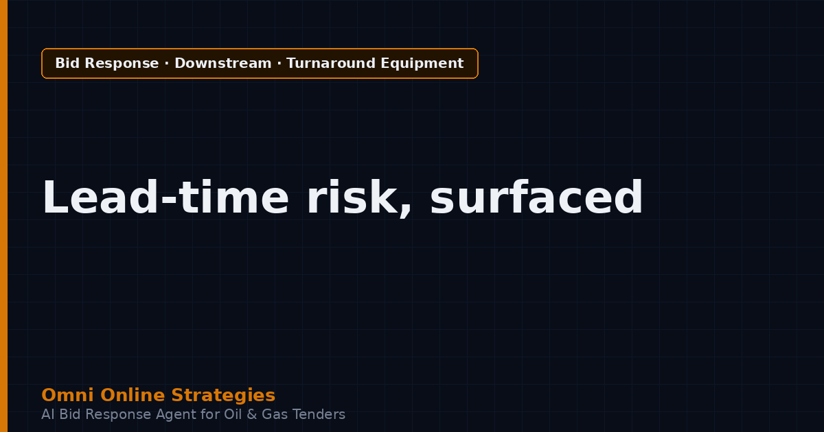 AI Bid Agent That Surfaces Lead Time Risk in Refinery Turnaround Tenders