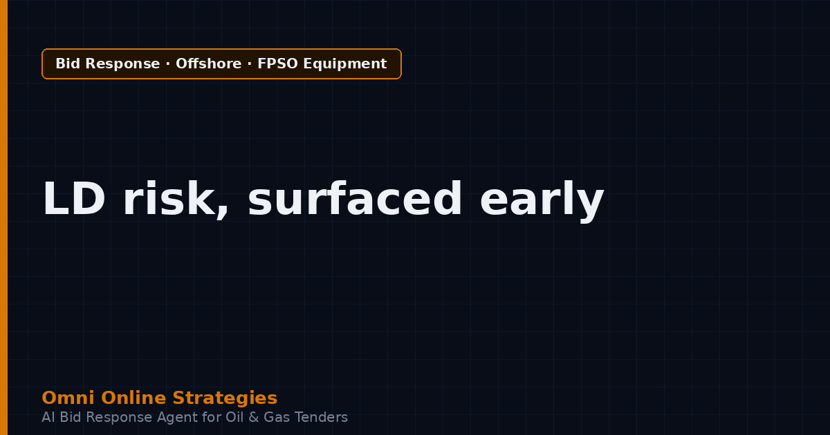 AI Bid Agent That Surfaces Liquidated Damages Risk in FPSO Equipment Tenders