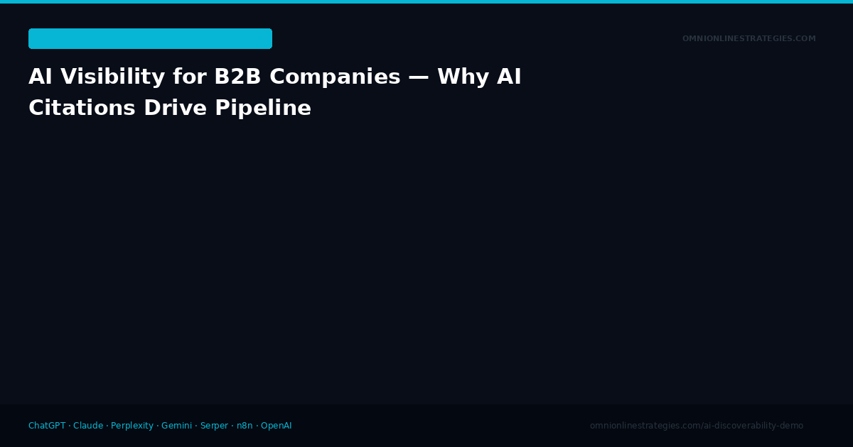 AI Visibility for B2B Companies — Why AI Citations Drive Pipeline