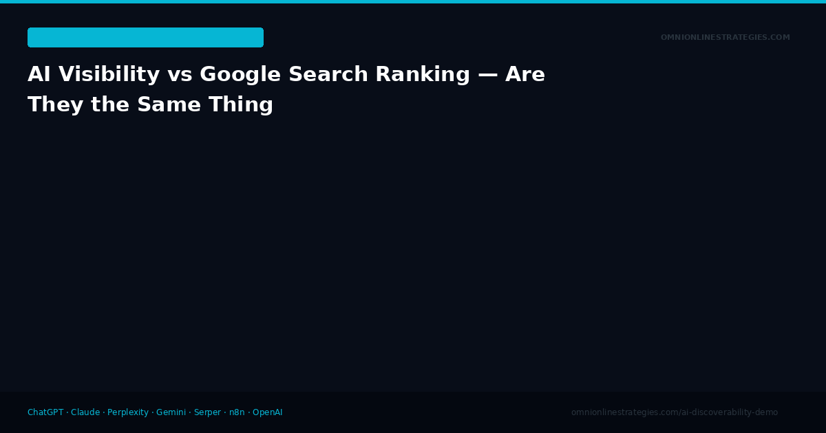 AI Visibility vs Google Search Ranking — Are They the Same Thing