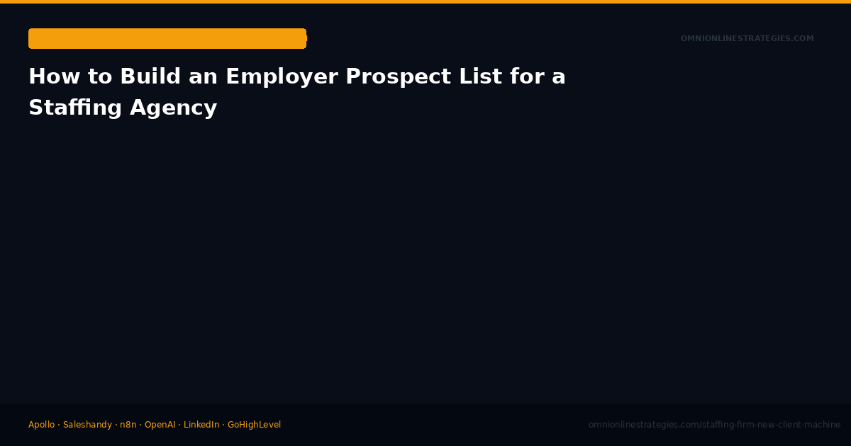 How to Build an Employer Prospect List for a Staffing Agency Using Apollo