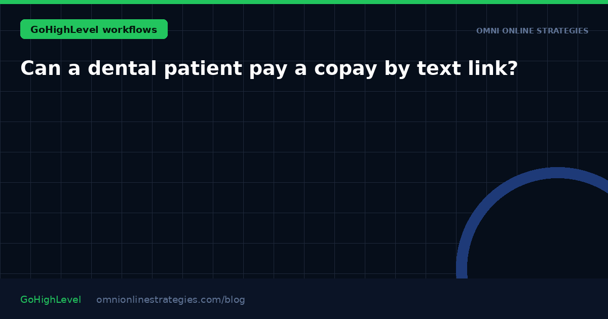 Can a dental patient pay a copay by text link?
